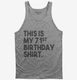 Funny 71st Birthday Gifts - This is my 71st Birthday grey Tank