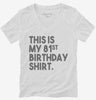Funny 81st Birthday Gifts - This Is My 81st Birthday Womens Vneck Shirt 666x695.jpg?v=1700443580