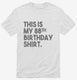 Funny 88th Birthday Gifts - This is my 88th Birthday white Mens