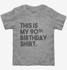 Funny 90th Birthday Gifts - This Is My 90th Birthday Toddler