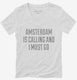 Funny Amsterdam Vacation white Womens V-Neck Tee