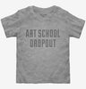Funny Art School Dropout Toddler