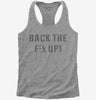 Funny Back The F Up Womens Racerback Tank Top 666x695.jpg?v=1700645204