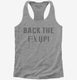 Funny Back The F Up  Womens Racerback Tank