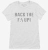 Funny Back The F Up Womens Shirt 666x695.jpg?v=1700645204