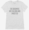 Funny Bahamas Are Calling And I Must Go Womens Shirt 666x695.jpg?v=1700493100