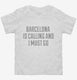 Funny Barcelona Vacation white Toddler Tee