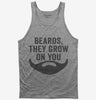 Funny Beards They Grow On You Tank Top 666x695.jpg?v=1700414135