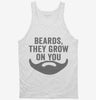Funny Beards They Grow On You Tanktop 666x695.jpg?v=1700414135