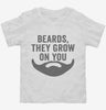 Funny Beards They Grow On You Toddler Shirt 666x695.jpg?v=1700414135
