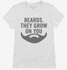 Funny Beards They Grow On You Womens Shirt 666x695.jpg?v=1700414135