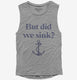Funny Boating But Did We Sink  Womens Muscle Tank