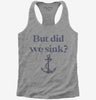 Funny Boating But Did We Sink Womens Racerback Tank Top 666x695.jpg?v=1700375404