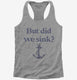 Funny Boating But Did We Sink  Womens Racerback Tank
