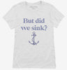 Funny Boating But Did We Sink Womens Shirt 666x695.jpg?v=1700375404