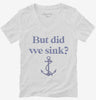 Funny Boating But Did We Sink Womens Vneck Shirt 666x695.jpg?v=1700375404