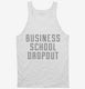 Funny Business School Dropout white Tank