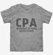 Funny CPA Weapons Of Mass Deductions grey Toddler Tee