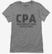 Funny CPA Weapons Of Mass Deductions grey Womens