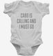 Funny Cabo Is Calling and I Must Go white Infant Bodysuit