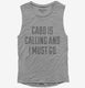 Funny Cabo Is Calling and I Must Go grey Womens Muscle Tank