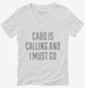 Funny Cabo Is Calling and I Must Go white Womens V-Neck Tee