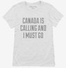 Funny Canada Is Calling And I Must Go Womens Shirt 666x695.jpg?v=1700489978