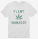 Funny Cannabis Plant Manager white Mens