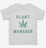 Funny Cannabis Plant Manager Toddler Shirt 666x695.jpg?v=1700358146