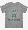 Funny Cannabis Plant Manager Toddler