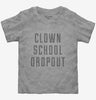 Funny Clown School Dropout Toddler