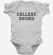 Funny College Bound white Infant Bodysuit