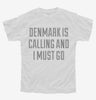Funny Denmark Is Calling And I Must Go Youth