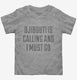 Funny Djibouti Is Calling and I Must Go grey Toddler Tee
