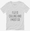 Funny Fiji Is Calling And I Must Go Womens Vneck Shirt 666x695.jpg?v=1700503142