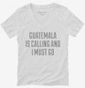Funny Guatemala Is Calling And I Must Go Womens Vneck Shirt 666x695.jpg?v=1700482204