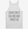 Funny Hamilton Vacation Tanktop 666x695.jpg?v=1700519482
