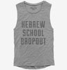 Funny Hebrew School Dropout Womens Muscle Tank Top 666x695.jpg?v=1700484857