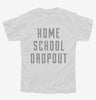 Funny Home School Dropout Youth
