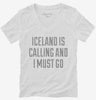 Funny Iceland Is Calling And I Must Go Womens Vneck Shirt 666x695.jpg?v=1700496182