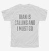 Funny Iran Is Calling And I Must Go Youth