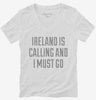 Funny Ireland Is Calling And I Must Go Womens Vneck Shirt 666x695.jpg?v=1700514698