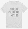 Funny Israel Is Calling And I Must Go Shirt 666x695.jpg?v=1700497253