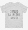 Funny Israel Is Calling And I Must Go Toddler Shirt 666x695.jpg?v=1700497253