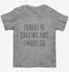 Funny Israel Is Calling and I Must Go  Toddler Tee
