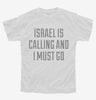 Funny Israel Is Calling And I Must Go Youth