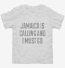 Funny Jamaica Is Calling And I Must Go Toddler Shirt 666x695.jpg?v=1700505511