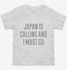 Funny Japan Is Calling And I Must Go Toddler Shirt 666x695.jpg?v=1700468968