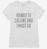 Funny Kuwait Is Calling And I Must Go Womens Shirt 666x695.jpg?v=1700469528