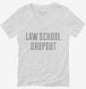 Funny Law School Dropout Womens Vneck Shirt 666x695.jpg?v=1700506524